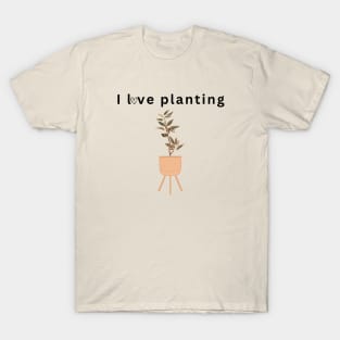 I love planting T-Shirt